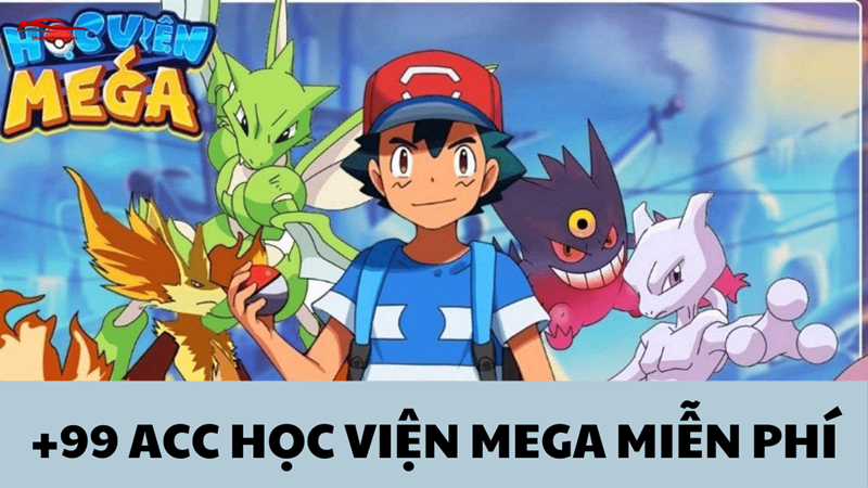 Acc Học Viện Mega VIP miễn phí