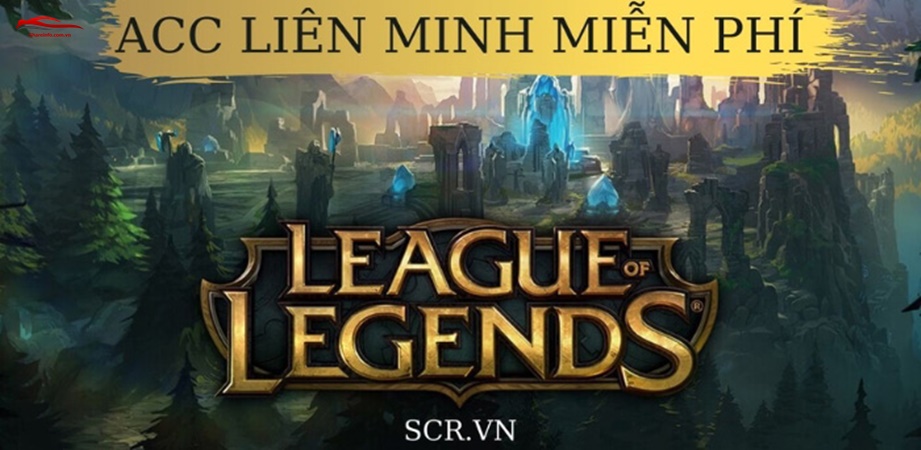 Acc Liên Minh Miễn Phí