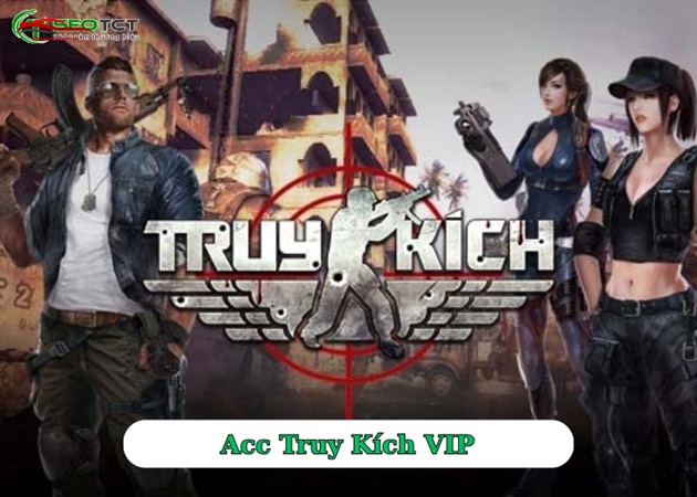 Acc Truy Kích VIP