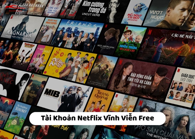 Tài Khoản Netflix Vĩnh Viễn Miễn Phí Tài Khoản Netflix Vĩnh Viễn Miễn Phí