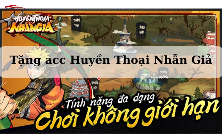 acc Huyền Thoại Nhẫn Giả miễn phí